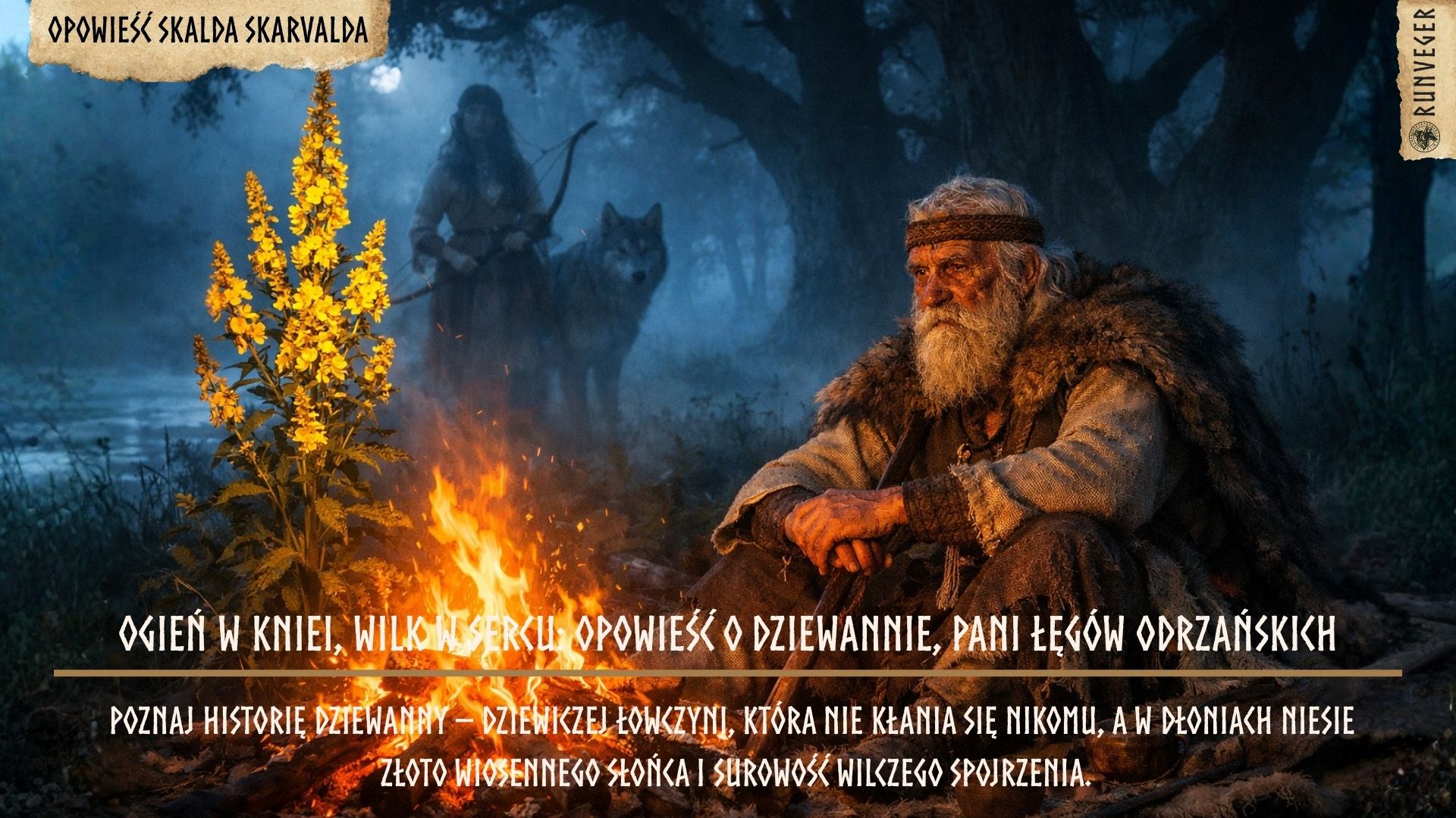 Ogień w Kniei, Wilk w Sercu: Opowieść o Dziewannie, Pani Łęgów Odrzańskich